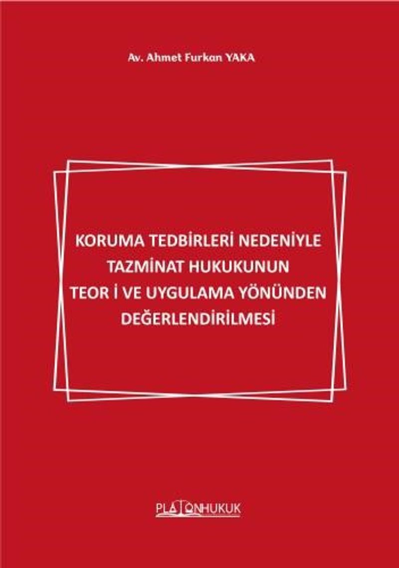 Koruma Tedbirleri Nedeniyle Tazminat Hukukunun Teori ve Uygulama Yönünden Değerlendirilmesi
