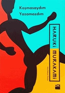 Koşmasaydım Yazamazdım