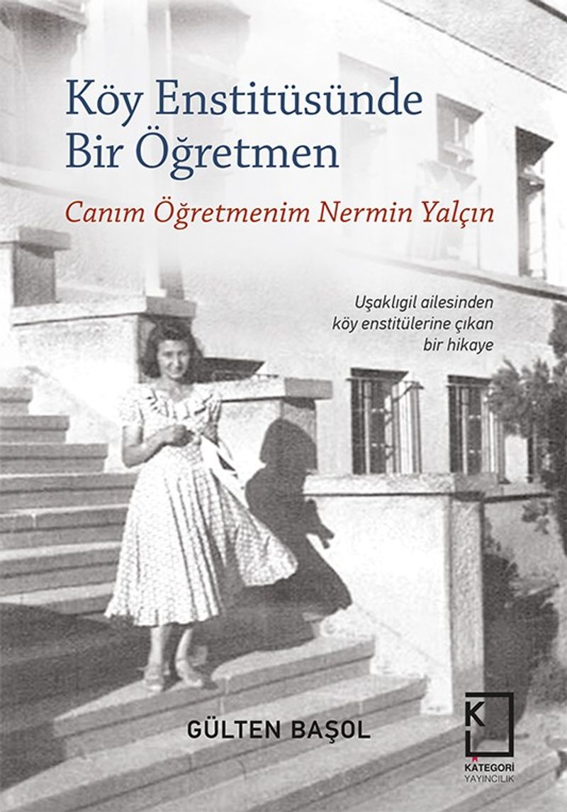 Köy Enstitüsünde Bir Öğretmen Canım Öğretmenim Nermin Yalçın
