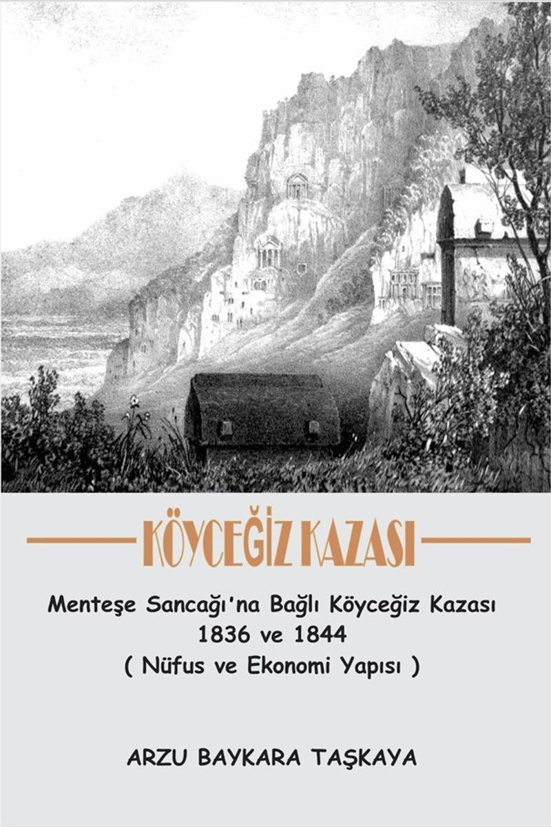 Köyceğiz Kazası  Menteşe Sancağı'na Bağlı Köyceğiz Kazası 1836 ve 1844 (Nüfus ve Ekonomi Yapısı)