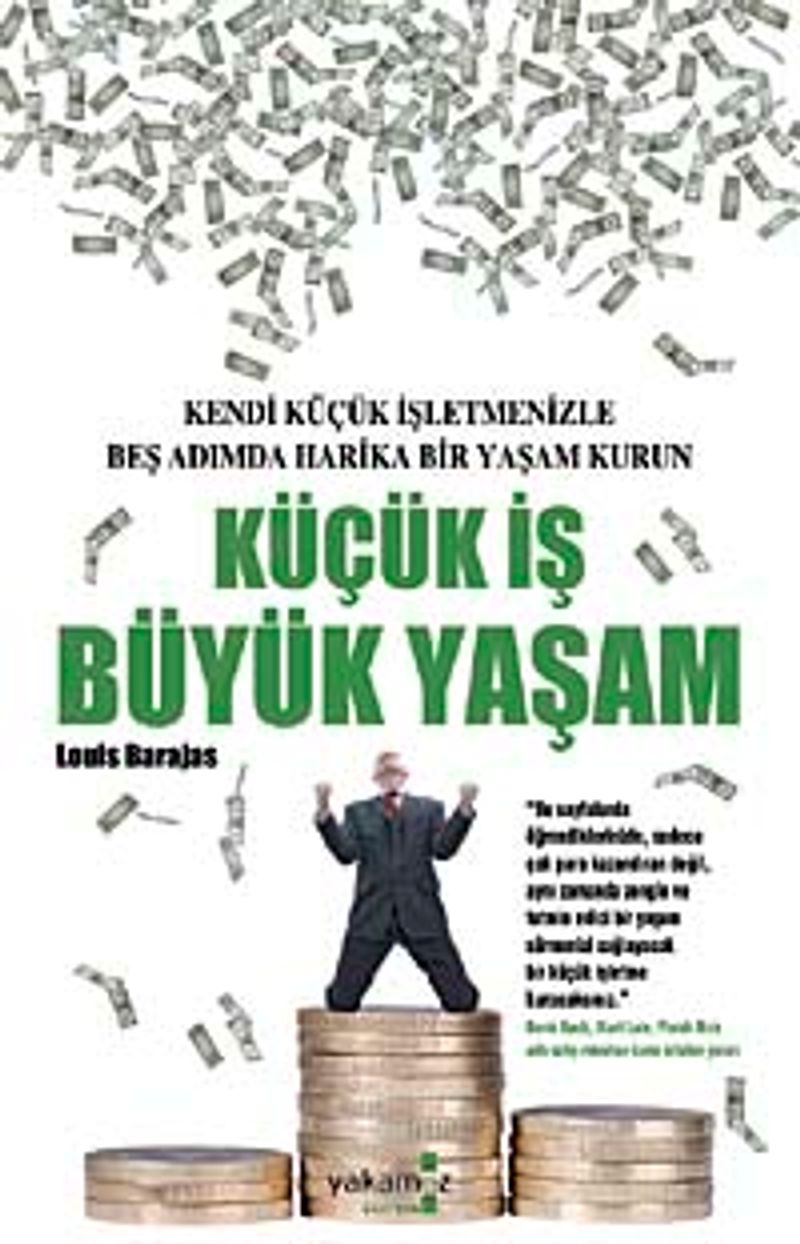 Küçük İş Büyük Yaşam  Kendi Küçük İşletmenizle Beş Adımda Harika Bir Yaşam Kurun