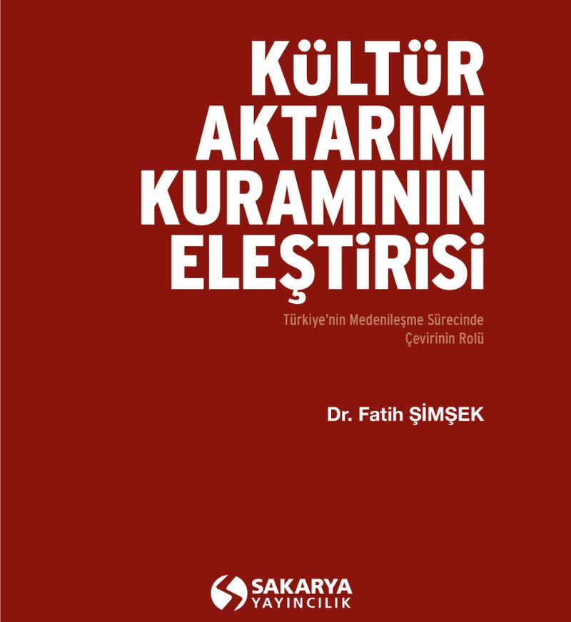 Kültür Aktarımı Kuramının Eleştirisi  Türkiye'nin Medenileşme Sürecinde Çevirinin Rolü