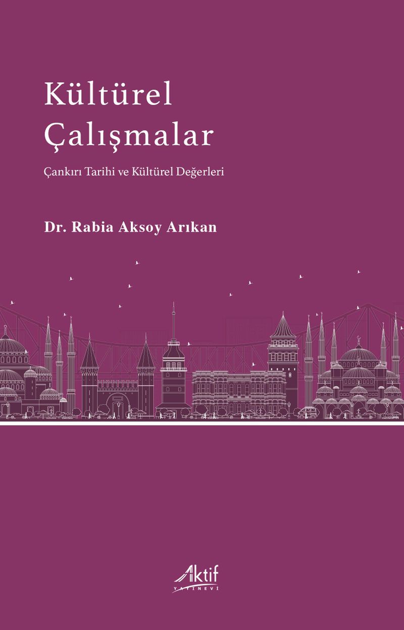 Kültürel Çalışmalar  Çankırı Tarihi ve Kültürel Değerleri