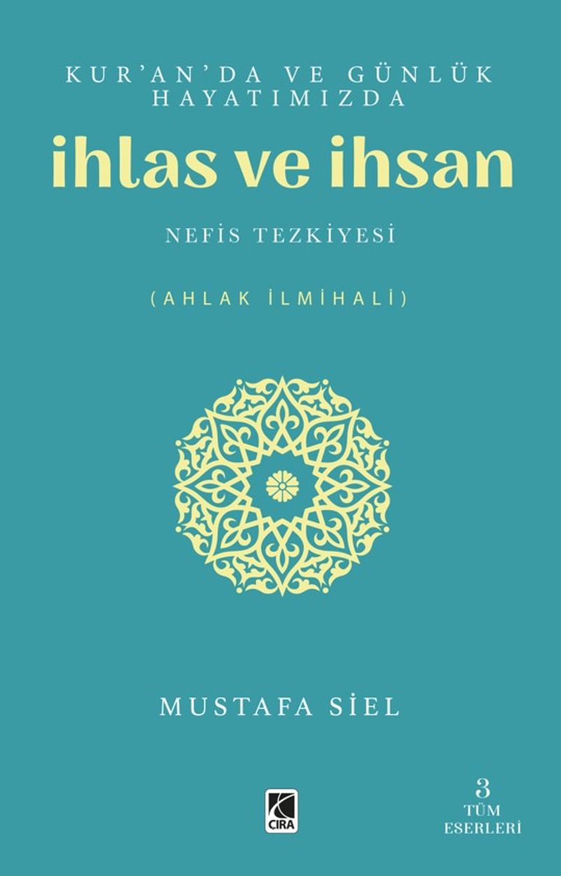 Kur'an'da ve Günlük Hayatımızda İhlas ve İnsan  Nefis Tezkiyesi