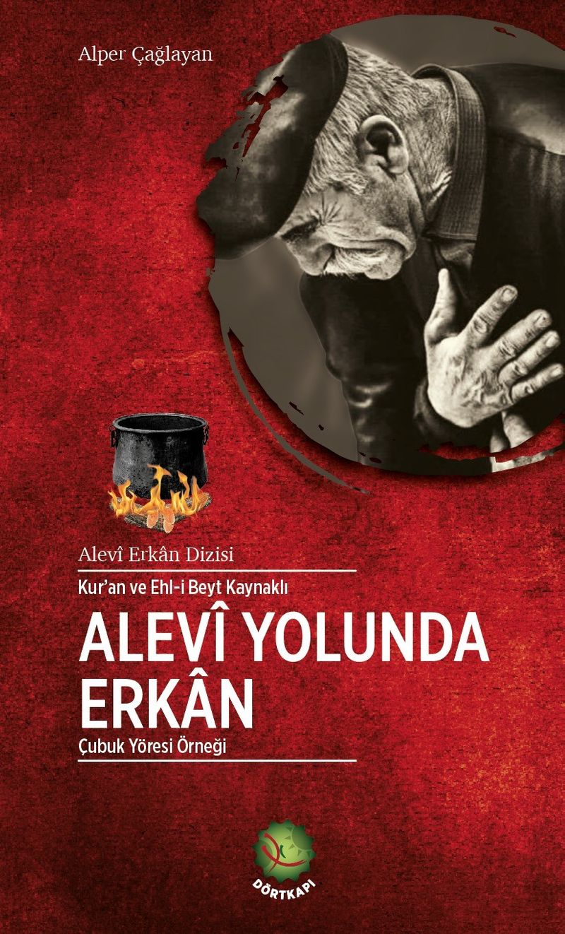 Kur'an ve Ehl-i Beyt Kaynaklı Alevi Yolunda Erkan  Çubuk Yöresi Örneği