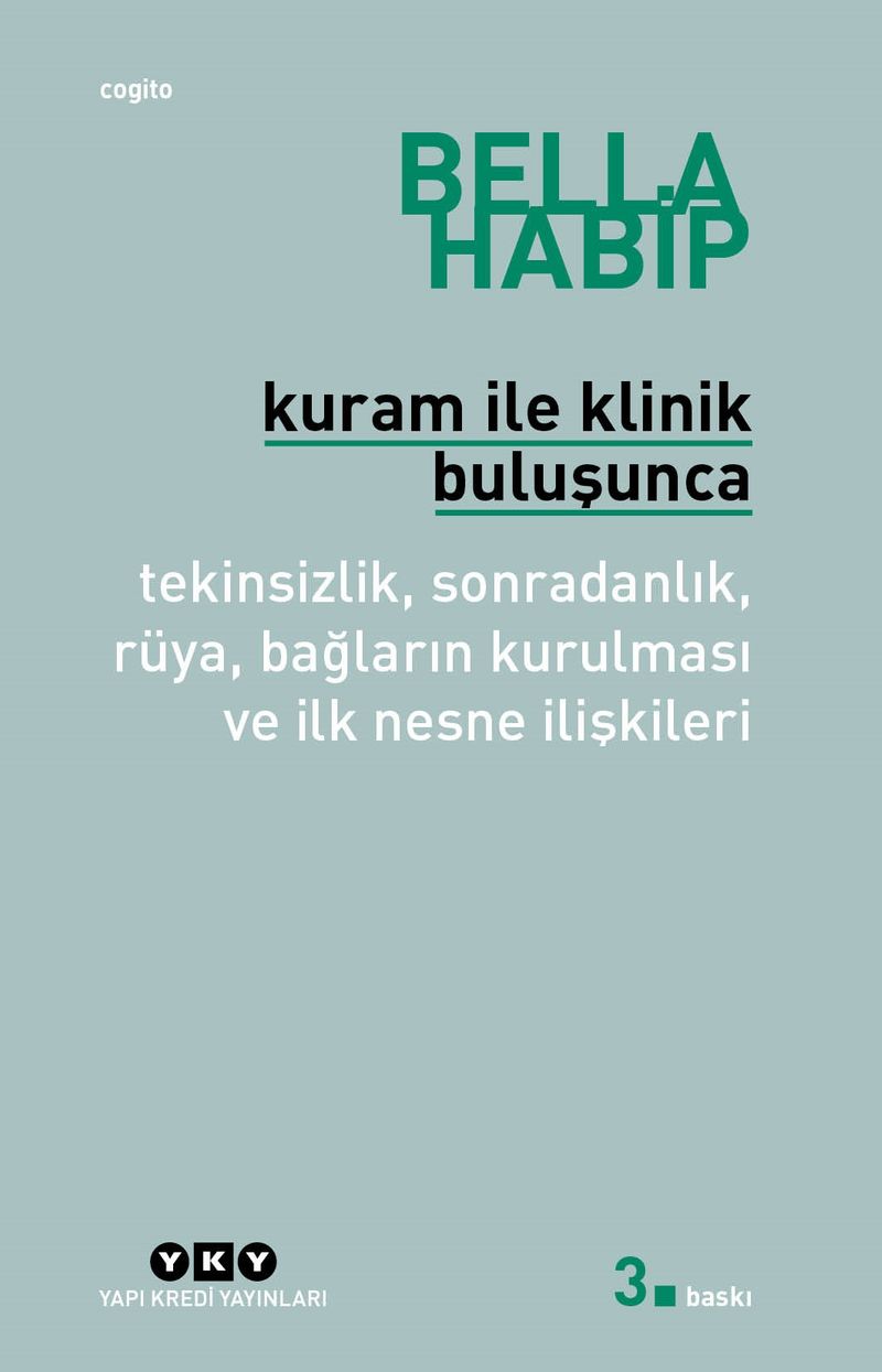 Kuram ile Klinik Buluşunca  Tekinsizlik, Sonradanlık, Rüya, Bağların Kurulması ve İlk Nesne İlişkileri