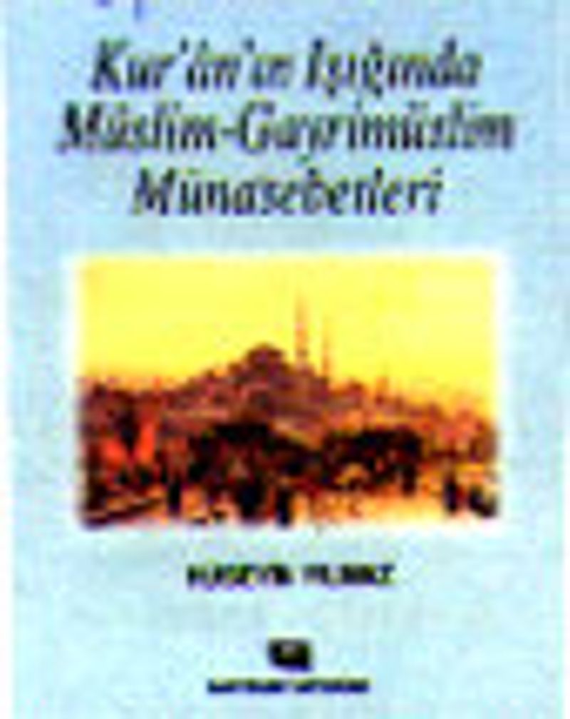 Kuranın Işığında Müslim Gayrimüslim Münasebetleri