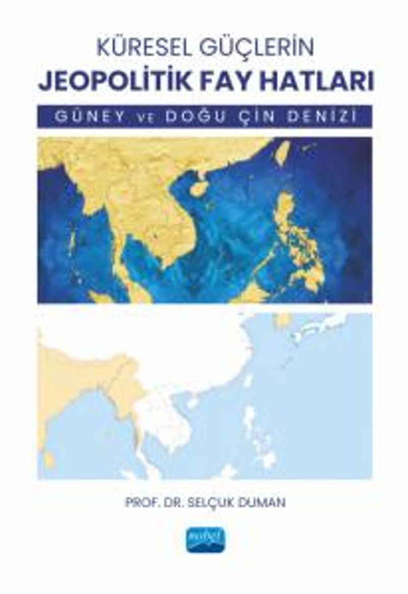 Küresel Güçlerin Jeopolitik Fay Hatları  Güney ve Doğu Çin Denizi
