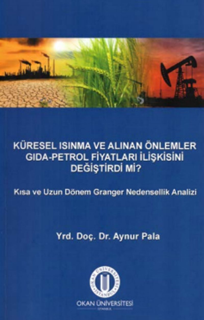 Küresel Isınma ve Alınan Önlemler Gıda-Petrol Fiyatları İlişkisini Değiştirdi Mi? Kısa ve Uzun Dönem Granger Nedensellik İlişkisi