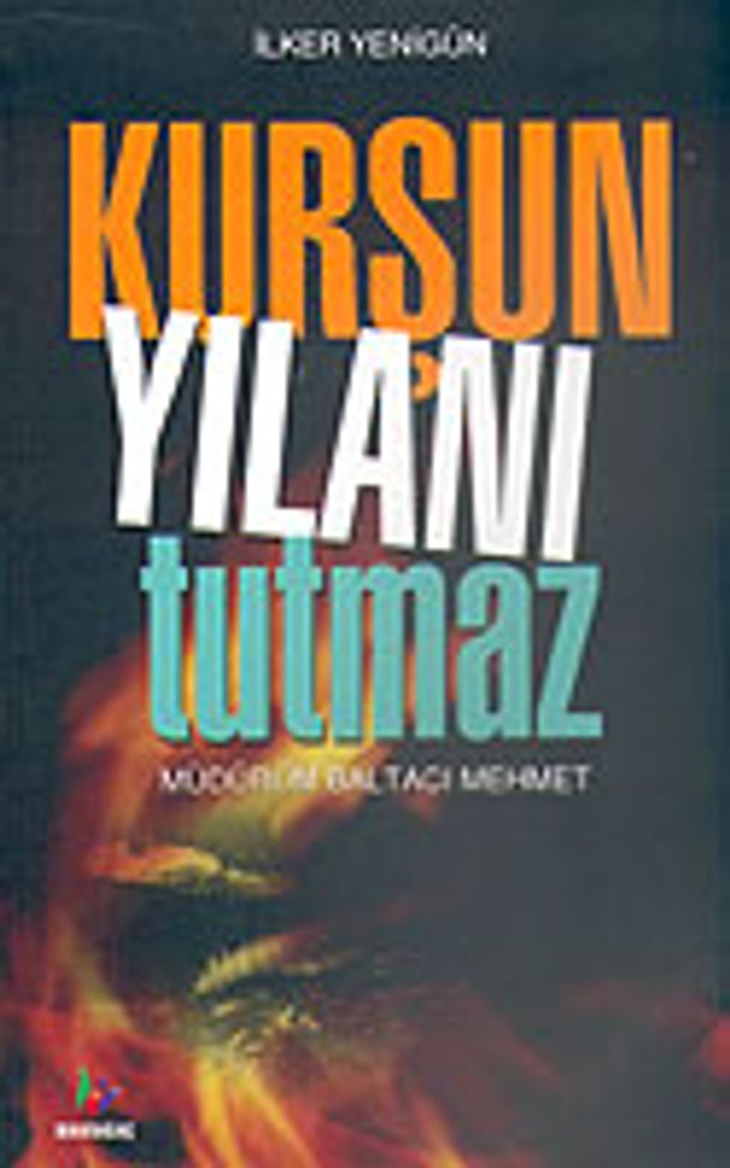 Kurşun Yılanı Tutmaz