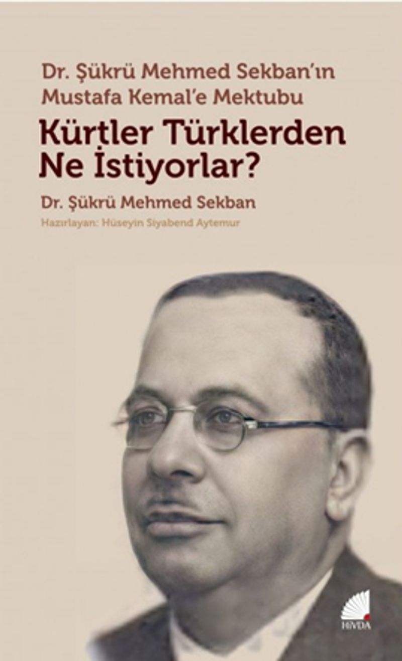 Kürtler Türklerden Ne İstiyorlar?  Dr. Şükrü Mehmed Sekban'ın Mustafa Kemal'e Mektubu