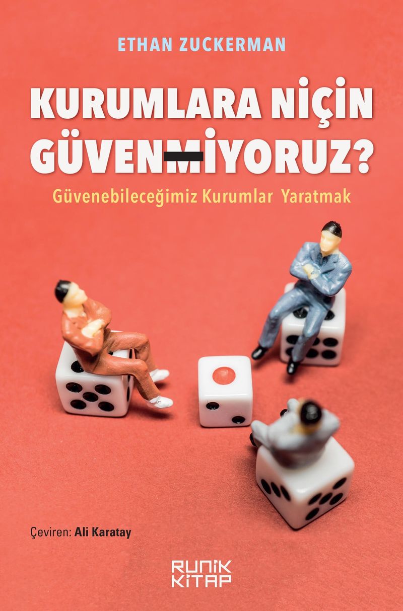 Kurumlara Niçin Güvenmiyoruz? Güvenebileceğimiz Kurumlar Yaratmak