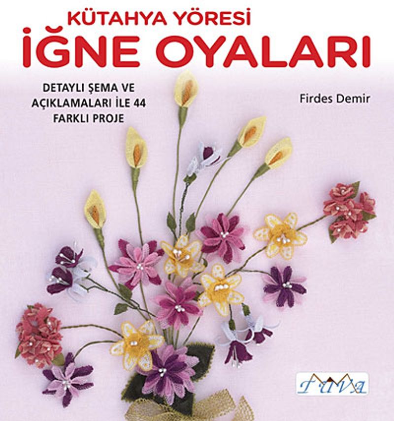 Kütahya Yöresi İğne Oyaları Detaylı Şema ve Açıklamaları ile 44 Farklı Proje
