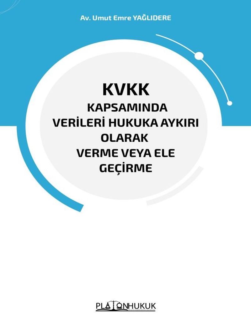 KVKK Kapsamında Verileri Hukuka Aykırı Olarak Verme Veya Ele Geçirme