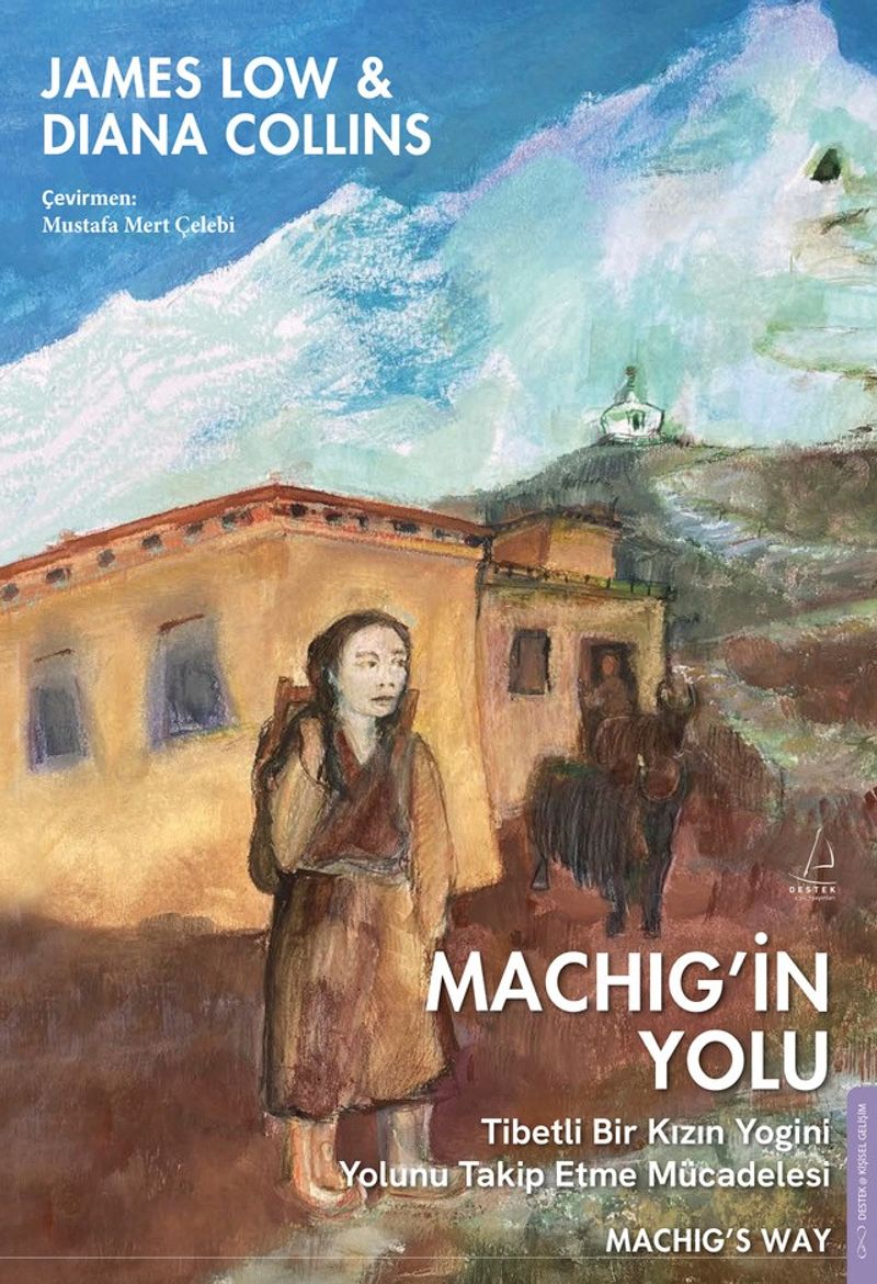 Machig'in Yolu Tibetli Bir Kızın Yogini Yolunu Takip Etme Mücadelesi