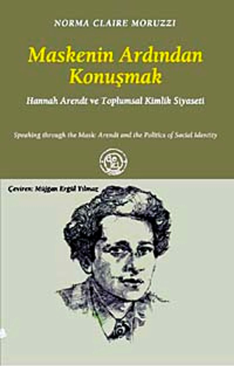 Maskenin Ardından Konuşmak  Hannah Arendt ve Toplumsal Kimlik Siyaseti