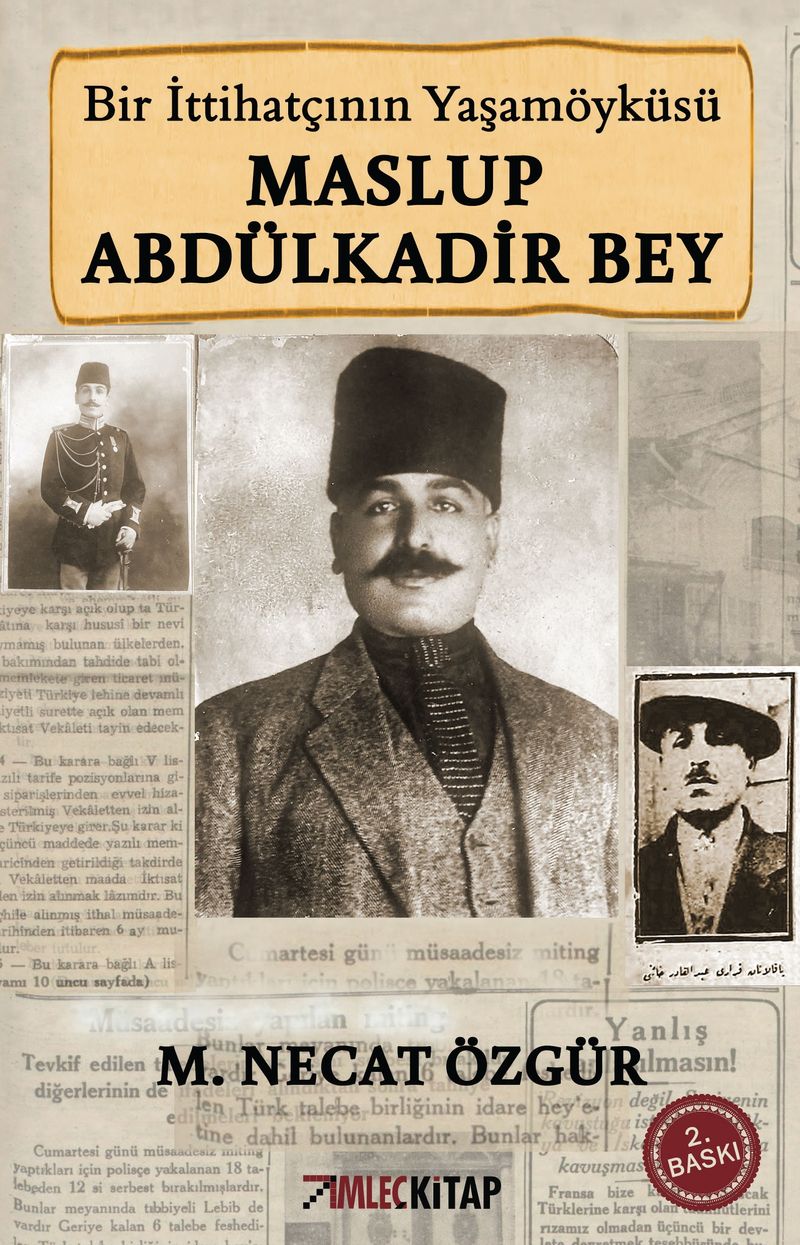 Maslup Abdülkadir Bey  Bir İttihatçının Biyografisi