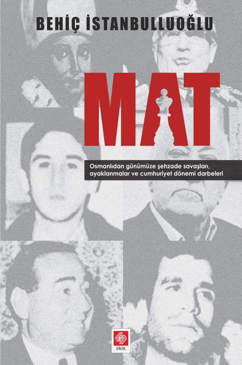 Mat  Osmanlıdan Günümüze Şehzade Savaşları, Ayaklanmalar ve Cumhuriyet Dönemi Darbeleri