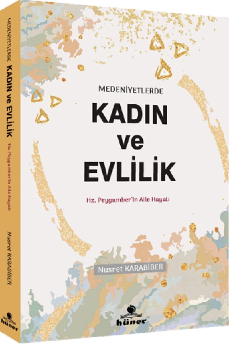 Medeniyetlerde  Kadın ve Evlilik  Hz. Peygamberin Aile Hayatı