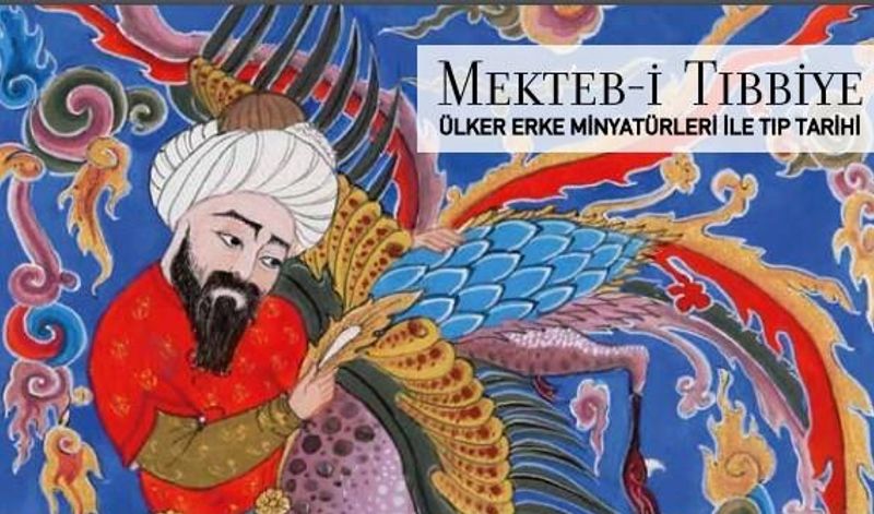 Mekteb-i Tıbbıye (Katalog) Ülker Erke Minyatürleri ile Tıp Tarihi