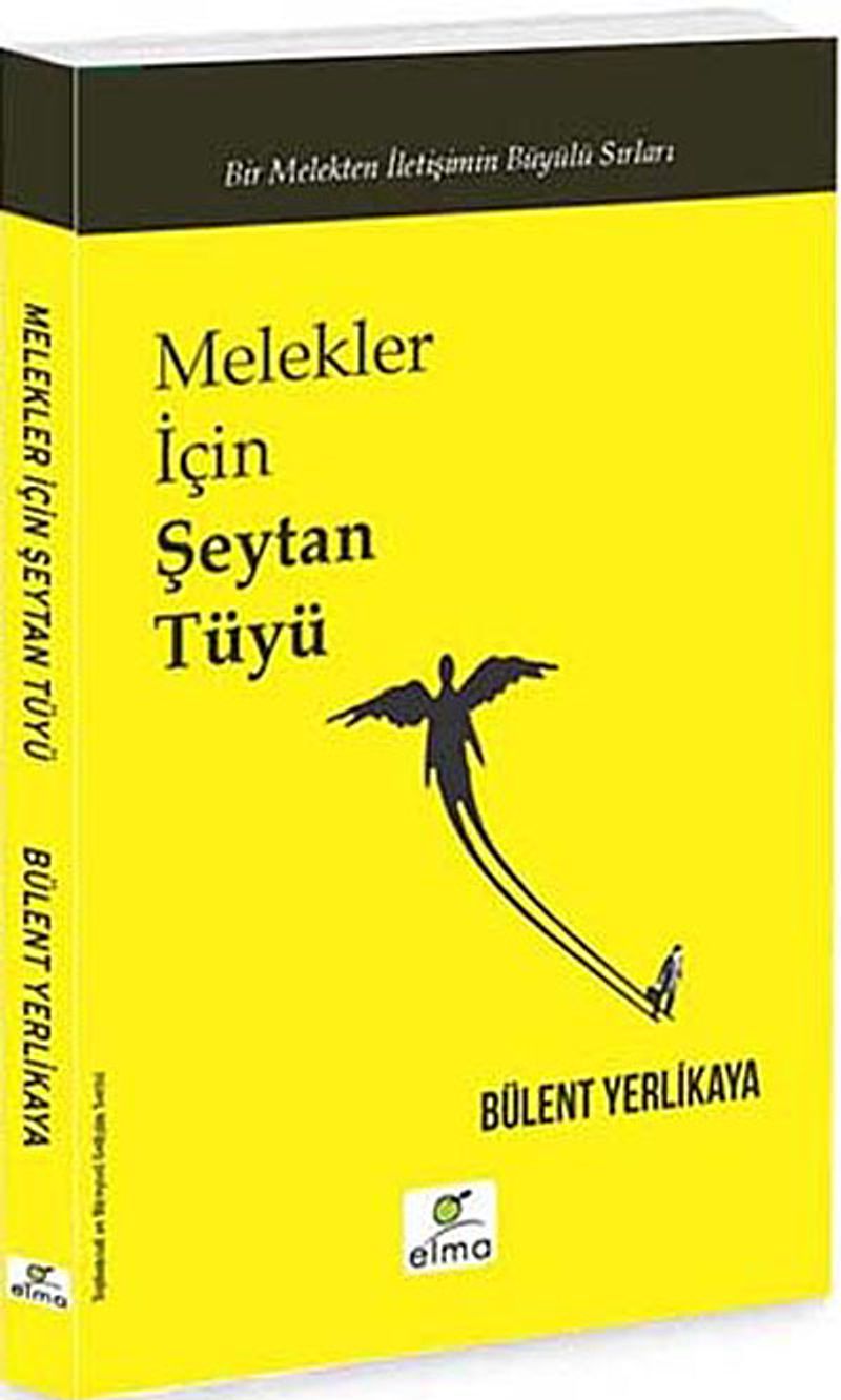 Melekler İçin Şeytan Tüyü  Bir Melekten İletişimin Büyülü Sırları