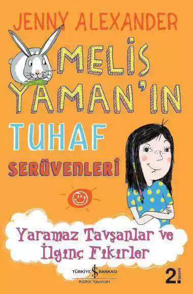 Melis Yaman’ın Tuhaf Serüvenleri – Yaramaz Tavşanlar ve İlginç Fikirler