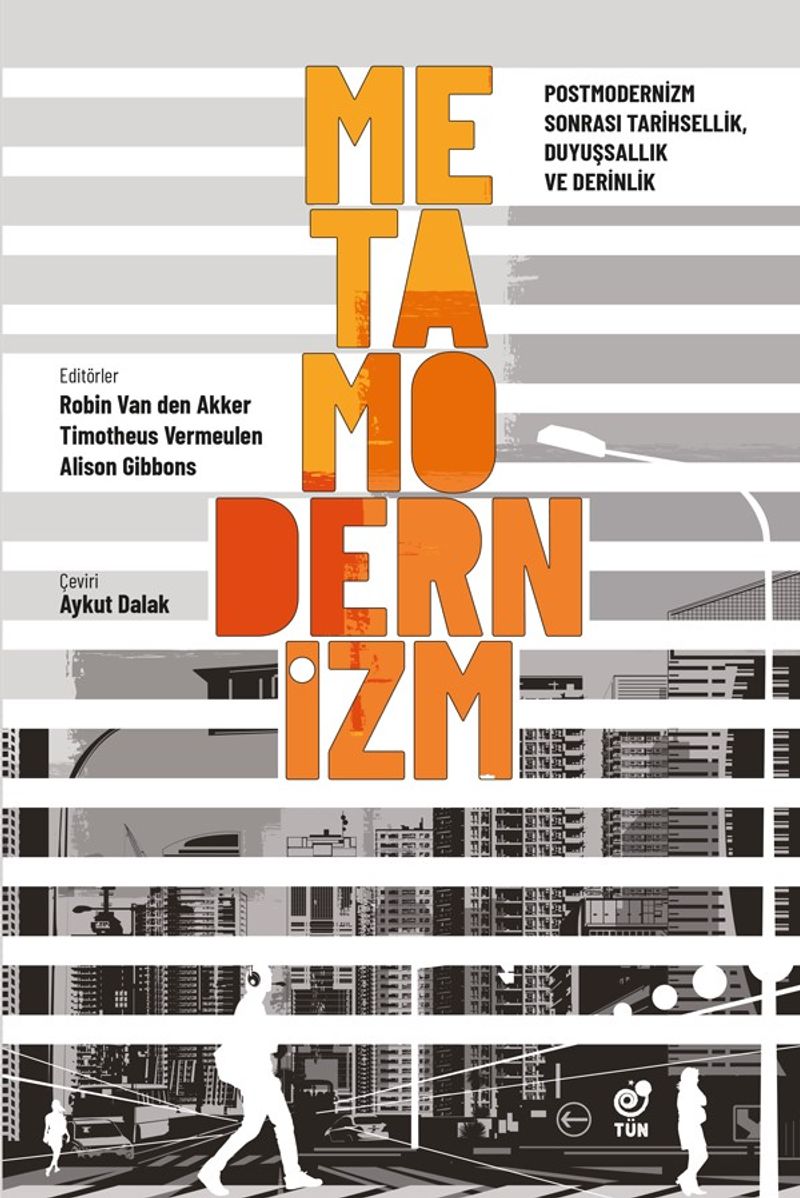Metamodernizm  Postmodernizm Sonrası Tarihsellik  Duyuşsallık ve Derinlik