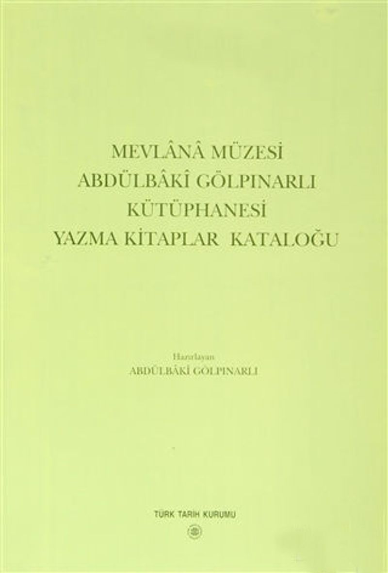 Mevlana Müzesi Abdülbaki Gölpınarlı Kütüphanesi Yazma Kitaplar Kataloğu