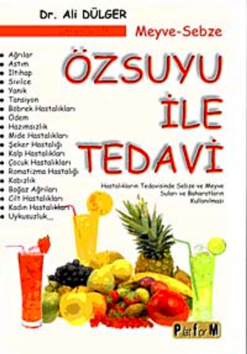 Meyve-Sebze Özsuyu ile Tedavi  Hastalıkların Tedavisinde Sebze ve Meyve Suları ve Baharatların Kullanılması