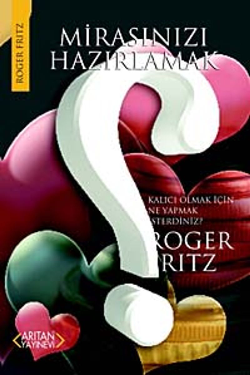 Mirasınızı Hazırlamak Kalıcı Olmak İçin Ne Yapmak İsterdiniz?