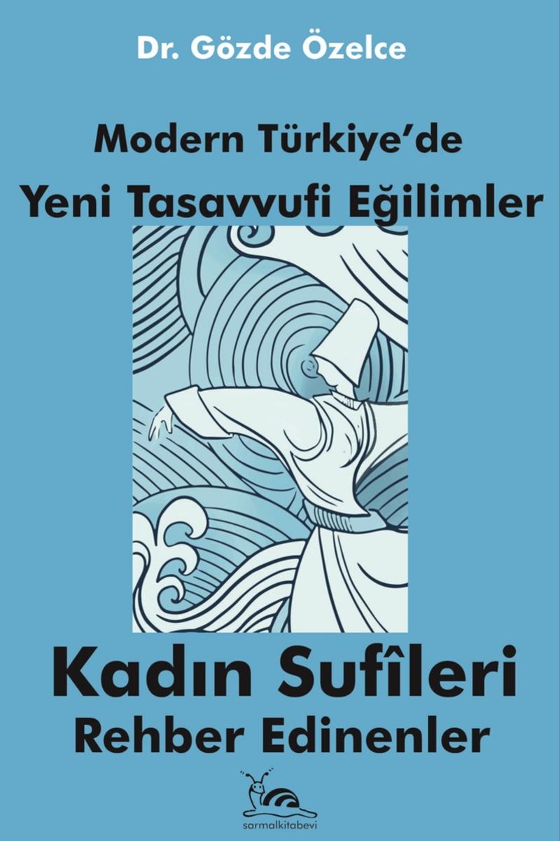 Modern Türkiye'de Yeni Tasavvufi Eğilimler  Kadın Sufileri Rehber Edinenler