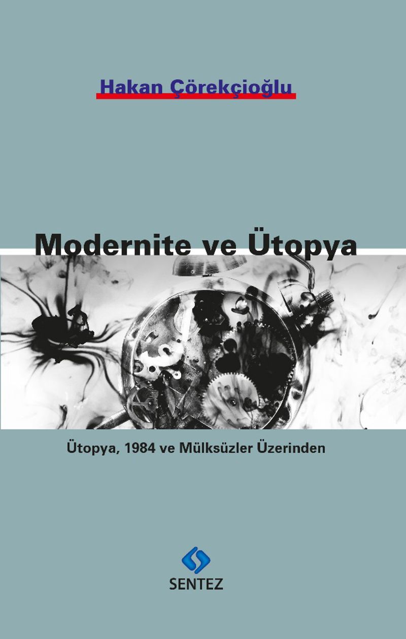 Modernite ve Ütopya  Ütopya 1984 ve Mülksüzler Üzerinden