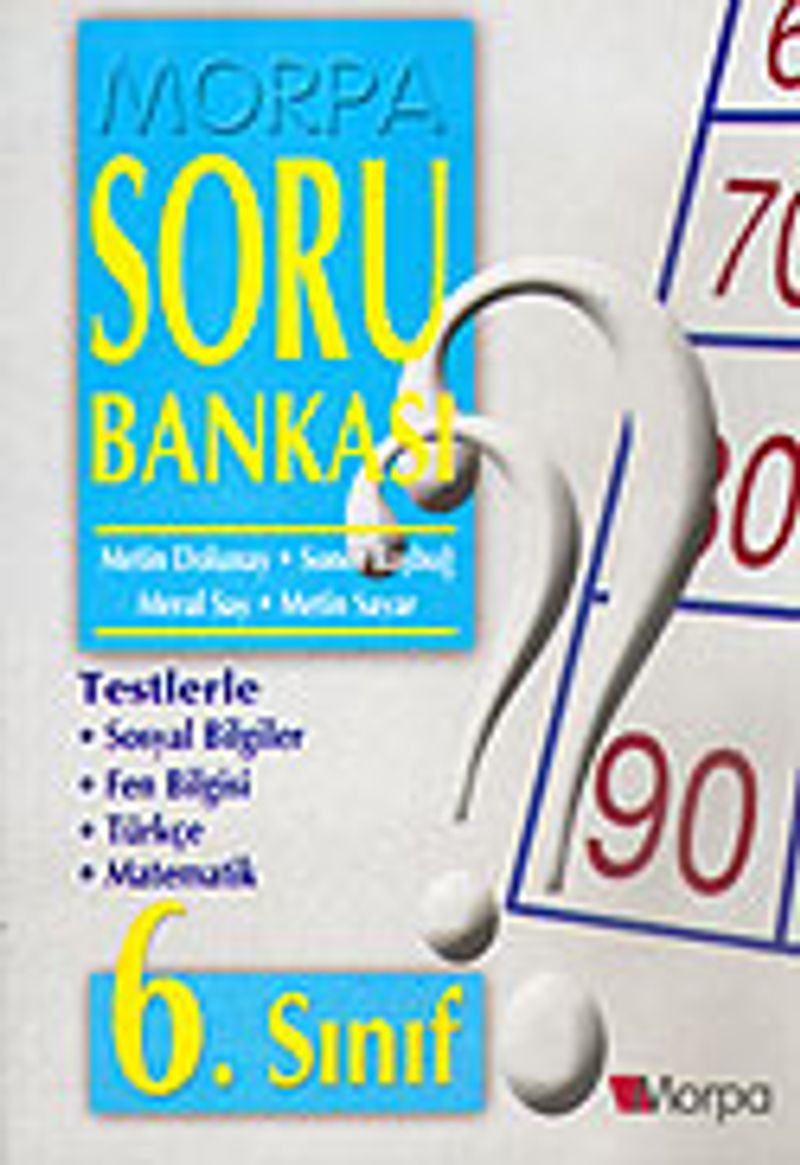 Morpa Soru Bankası: 6. Sınıf (Sosyal Bilgiler, Fen Bilgisi, Türkçe, Matematik)