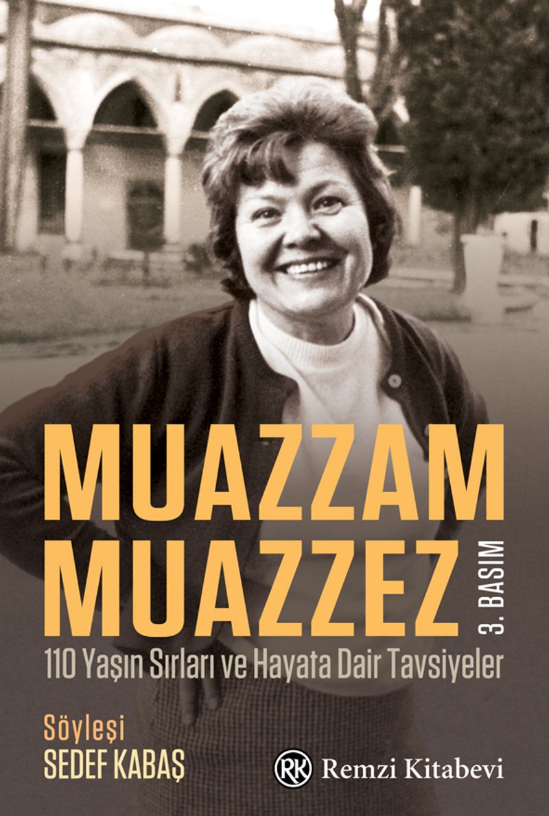 Muazzam Muazzez 110 Yaşın Sırları ve Hayata Dair Tavsiyeler