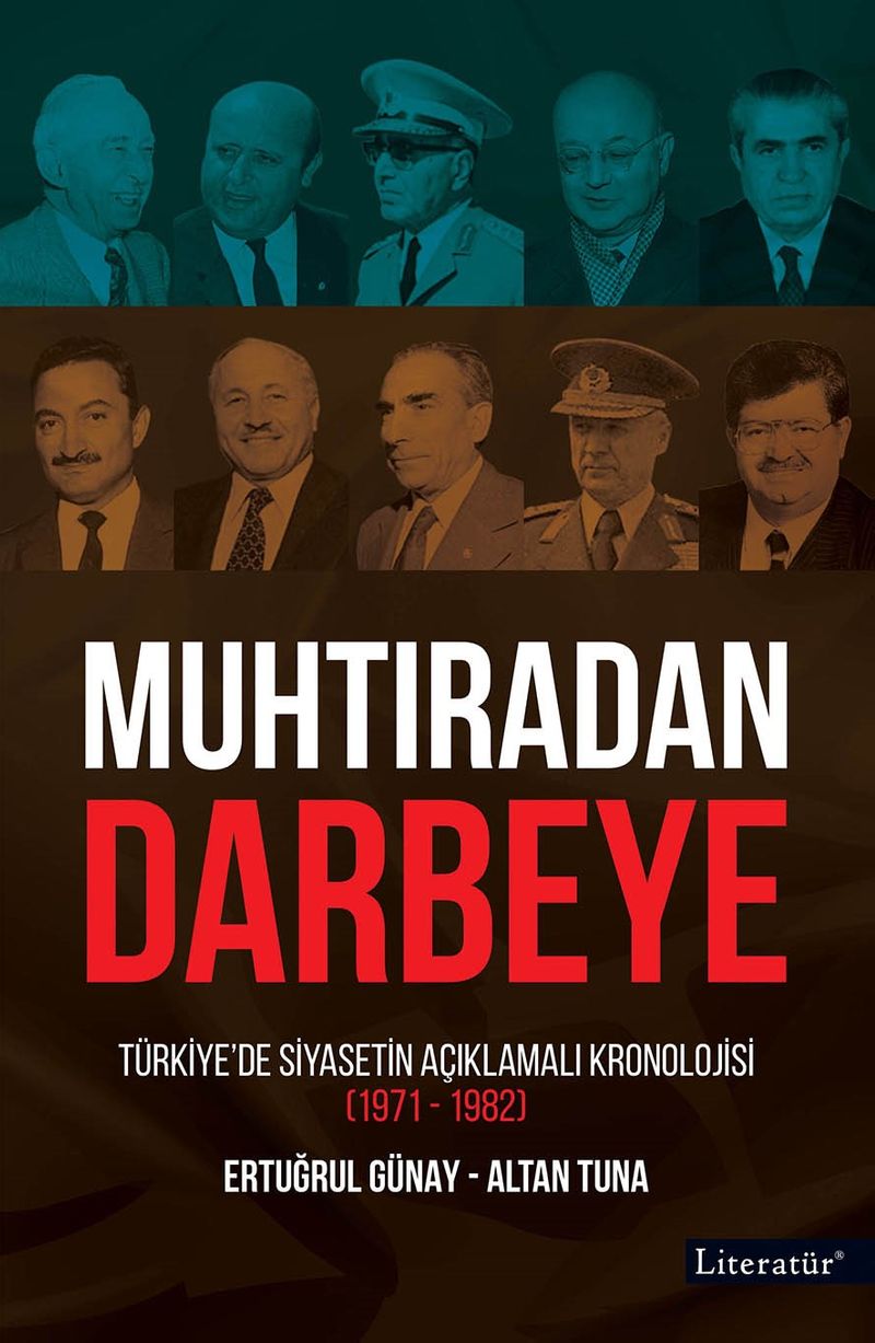 Muhtıradan Darbeye  Türkiye'de Siyasetin Açıklamalı Kronolojisi (1971-1982)