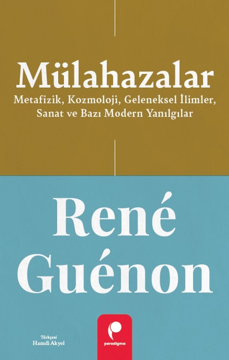 Mülahazalar  Metafizik, Kozmoloji, Geleneksel İlimler, Sanat ve Bazı Modern Yanılgılar