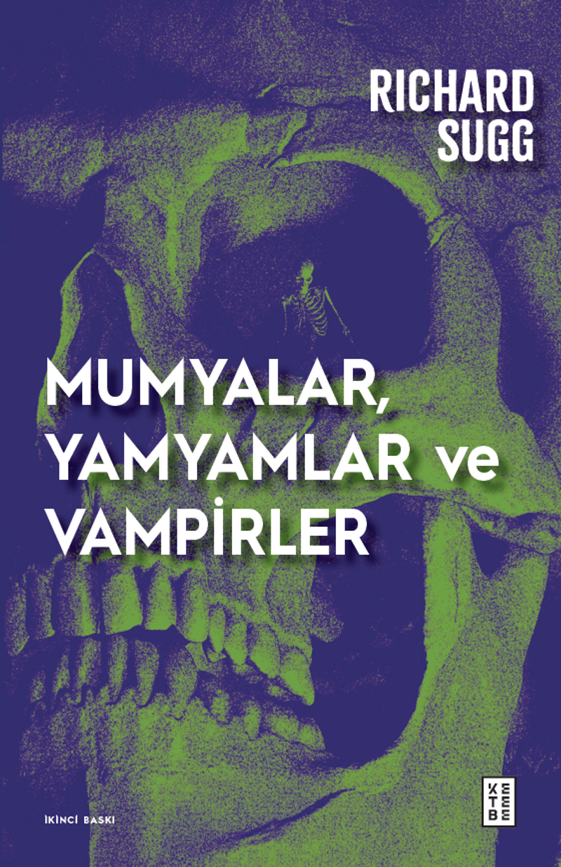 Mumyalar, Yamyamlar ve Vampirler  Avrupa'da Cesetten İlaç Yapmanın Tarihçesi