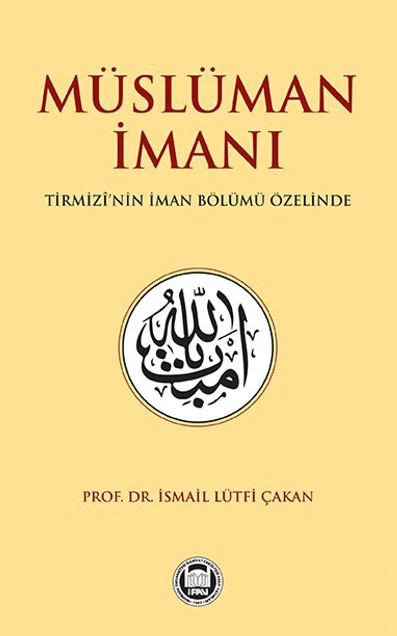 Müslüman İmanı  Tirmizî'nin İman Bölümü Özelinde