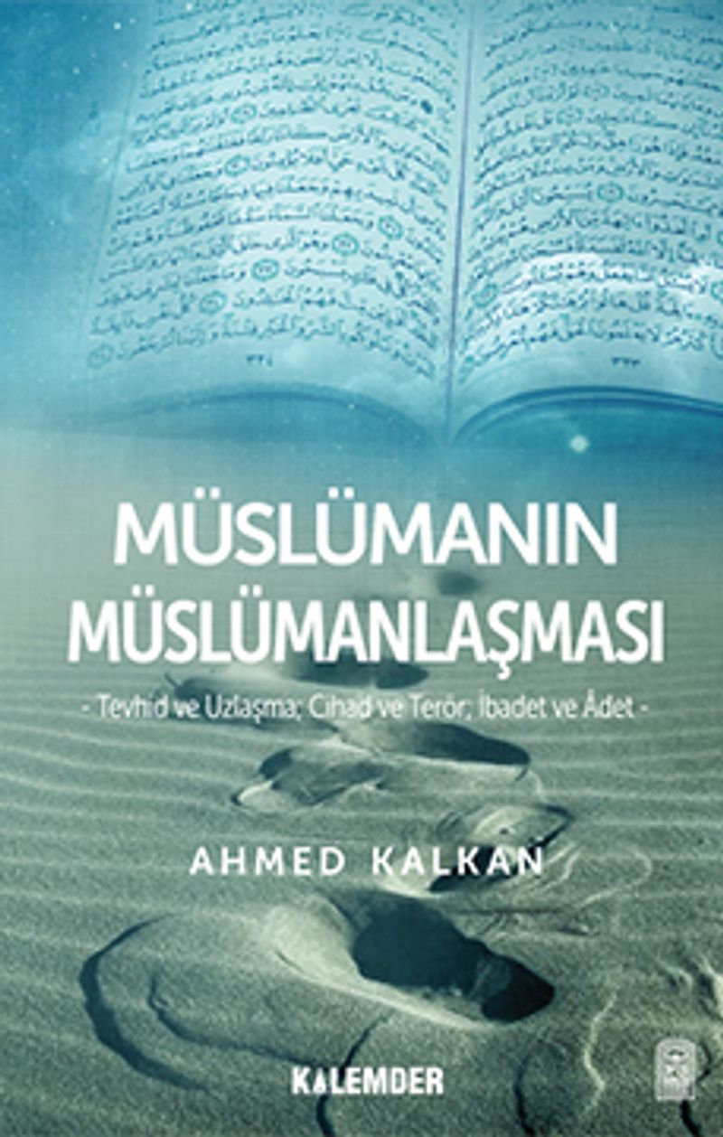 Müslümanın Müslümanlaşması  Tevhid ve Uzlaşma, Cihad ve Terör, İbadet ve Adet