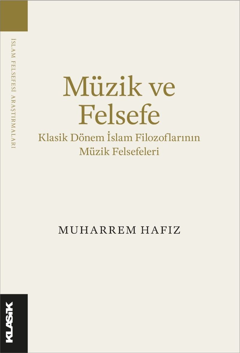 Müzik ve Felsefe  Klasik Dönem İslam Filozoflarının Müzik Felsefeleri