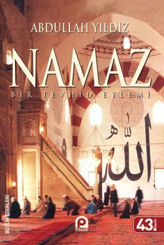 Namaz: Bir Tevhid Eylemi