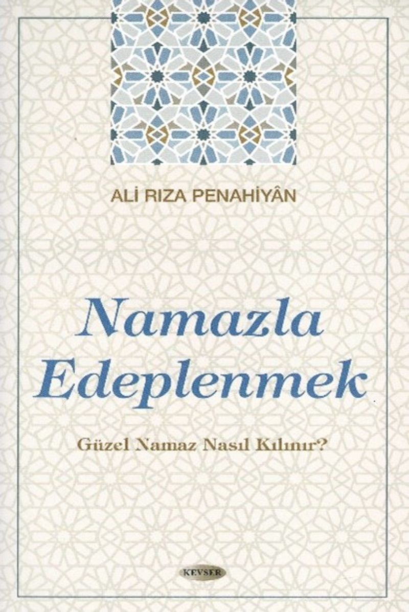 Namazla Edeplenmek  Güzel Namaz Nasıl Kılınır?