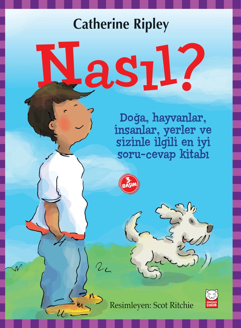 Nasıl? / Doğa, Hayvanlar, İnsanlar, Yerler ve Sizinle İlgili  En İyi Soru-Cevap Kitabı