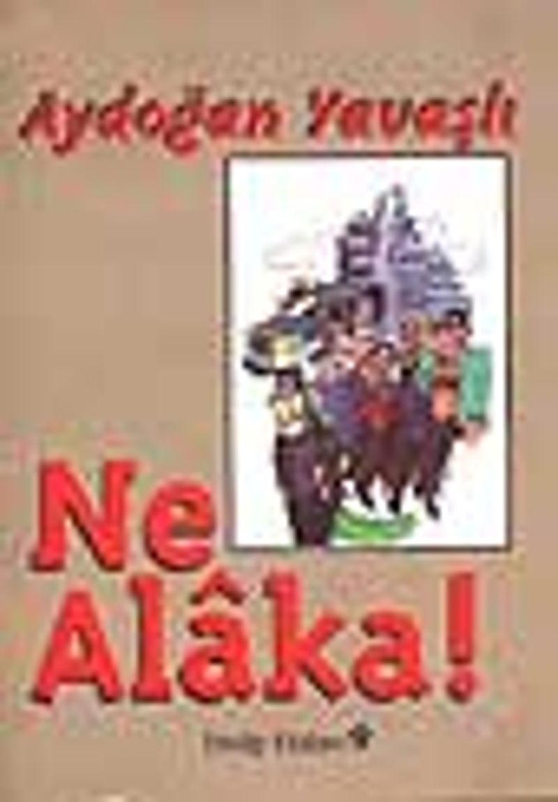 Ne Alaka?