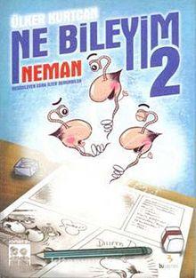 Ne Bileyim Neman 2