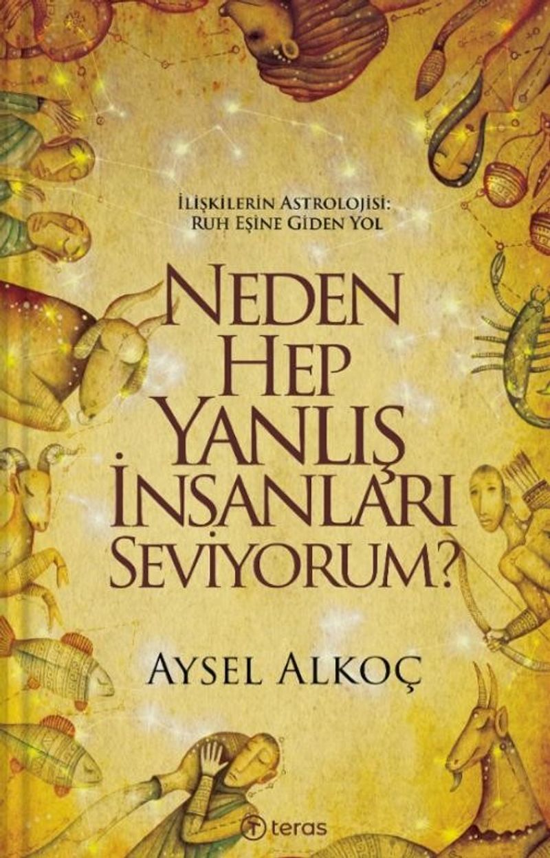 Neden Hep Yanlış İnsanları Seviyorum?  İlişkilerin Astrolojisi : Ruh Eşine Giden Yol