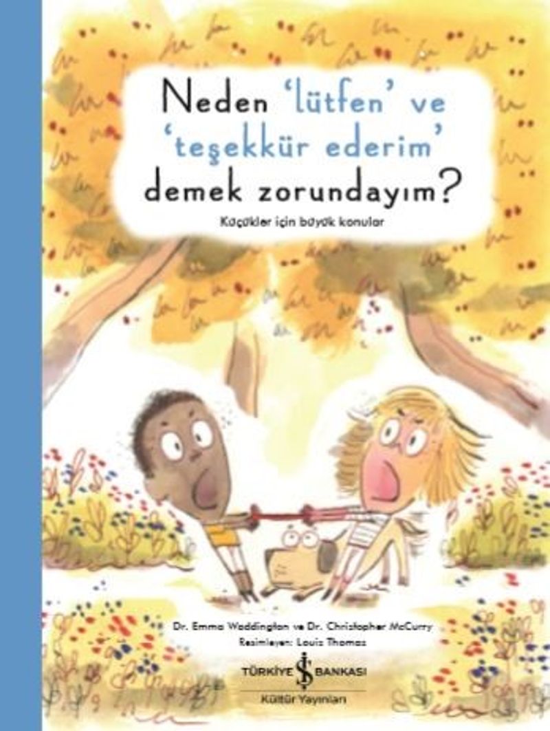 Neden ‘Lütfen' ve ‘Teşekkür Ederim' Demek Zorundayım?  Küçükler İçin Büyük Konular