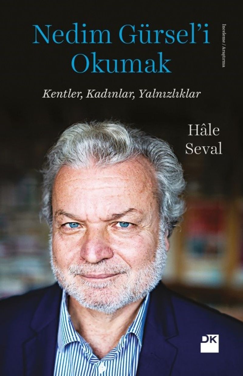 Nedim Gürsel'i Okumak Kentler, Kadınlar, Yalnızlıklar