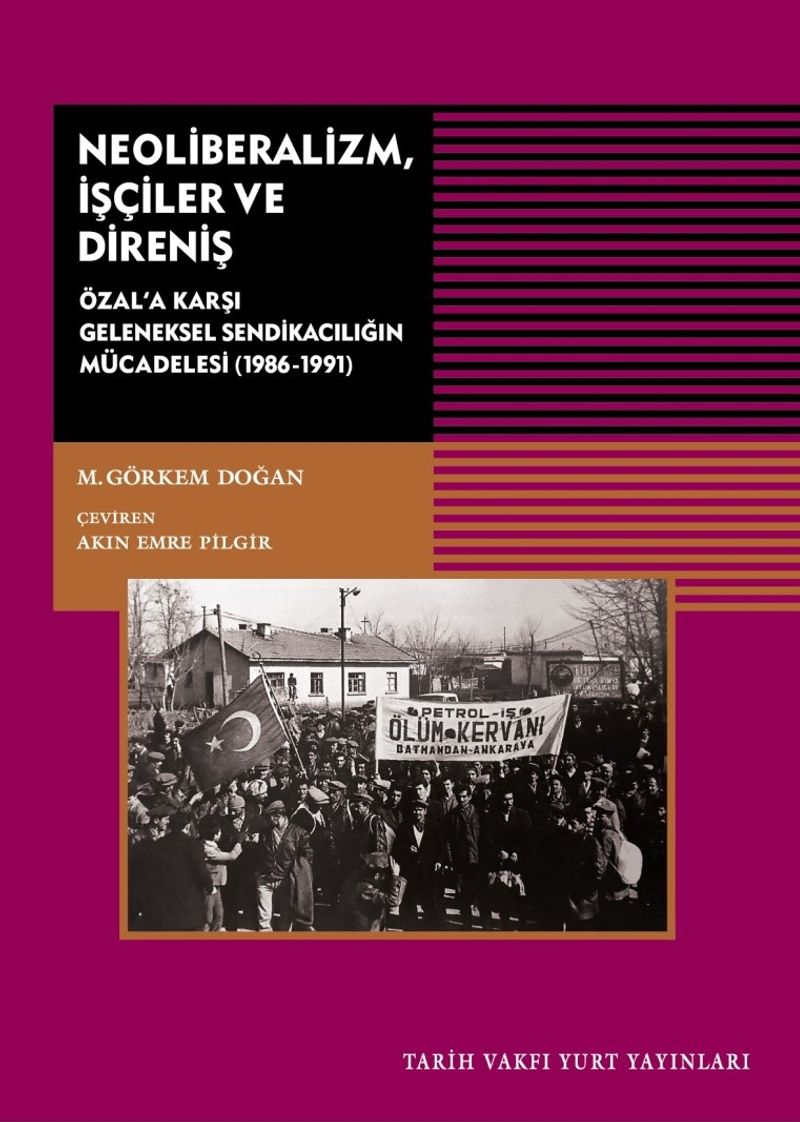 Neoliberalizm İşçiler ve Direniş  Özal'a Karşı Geleneksel Sendikanın Mücadelesi (1986-1991)