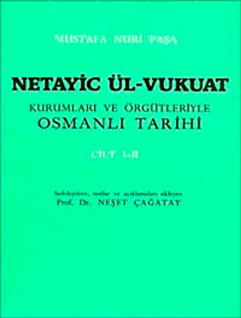 Netayic Ül-Vukuat Cilt 1-2  Kurumları ve Örgütleriyle Osmanlı Tarihi